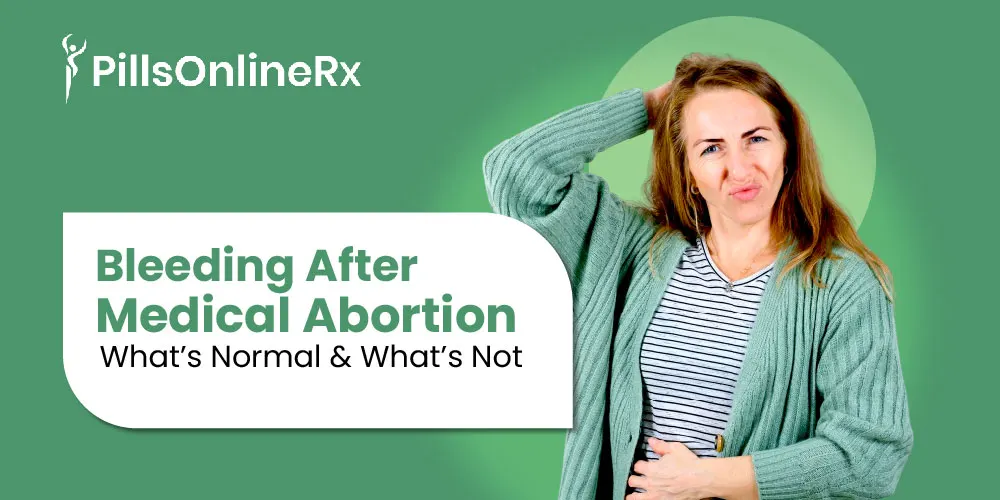 Bleeding After Medical Abortion: What’s Normal and What’s Not