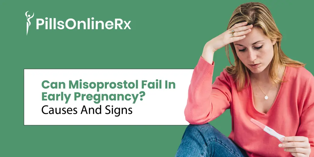Can Misoprostol Fail in Early Pregnancy: Causes, Signs, and Success Insights