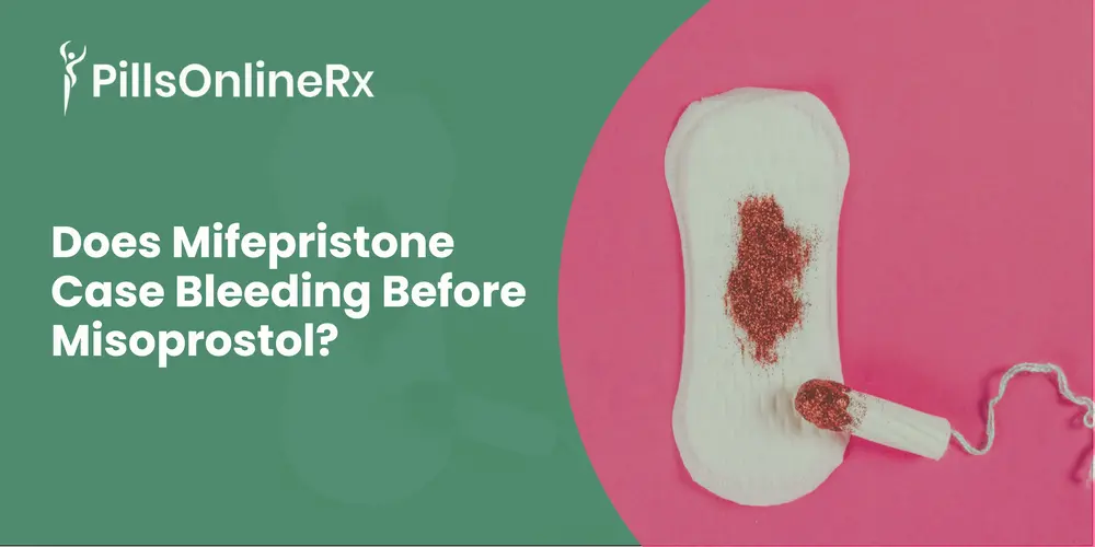 Does Mifepristone Cause Bleeding Before Misoprostol? What to Expect