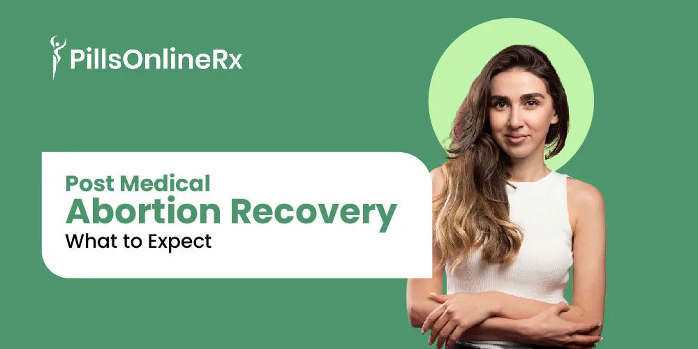 Post Medical Abortion Recovery: What to Expect
