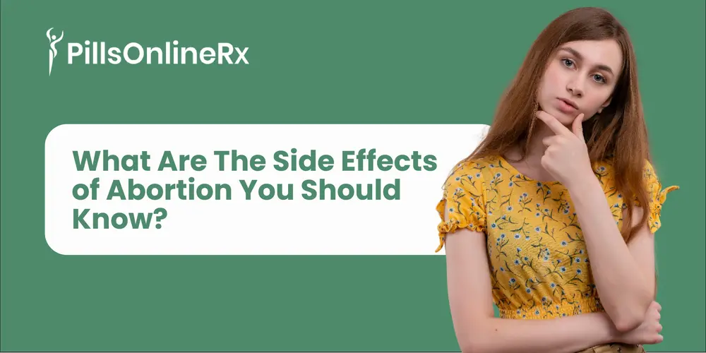 What Are the Side Effects of Abortion You Should Know: A Complete Medical Guide