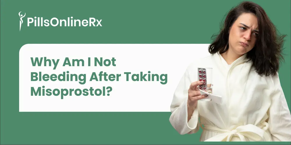 Why am I not bleeding after taking misoprostol? Medical Guidance